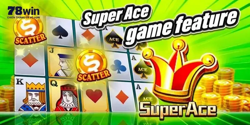 Nổ hũ Super Ace chỉ cần quay là thắng ngay 