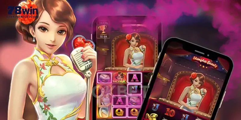 Shanghai Beauty nổ hũ phấn khích với jackpot khủng